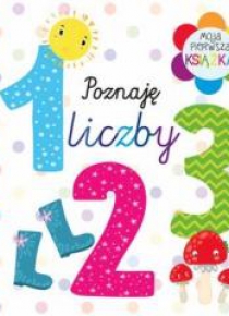 Moja pierwsza książka. Poznaję liczby