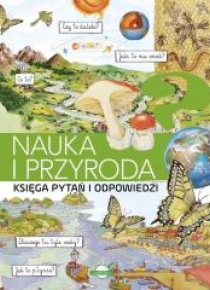 Księga pytań i odpowiedzi. Nauka i przyroda