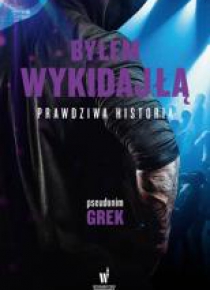 Byłem wykidajłą. Prawdziwa historia