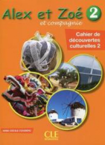 Alex et Zoe 2 Cahier de decouvertes culturelles