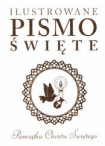 Ilustrowane Pismo Święte. Pamiątka Chrztu Świętego