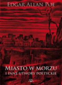 Miasto w morzu i inne utwory poetyckie