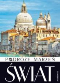Podróże marzeń. Świat