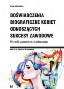 Doświadczenia biograficzne kobiet odnoszących...