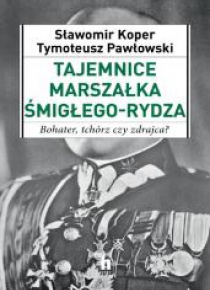 Tajemnice Marszałka Śmigłego-Rydza