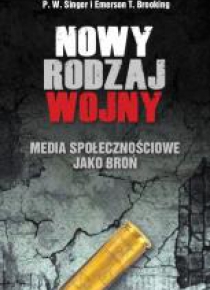 Nowy rodzaj wojny. Media społecznościowe jako broń
