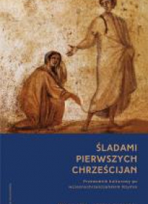 Śladami pierwszych chrześcijan