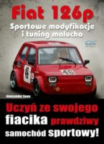 Fiat 126p. Sportowe modyfikacje i tuning malucha