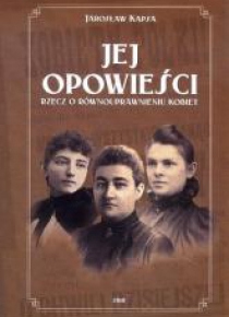 Jej opowieści. Rzecz o równouprawnieniu kobiet