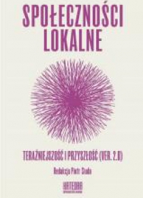 Społeczności lokalne. Teraźniejszość i przyszłość