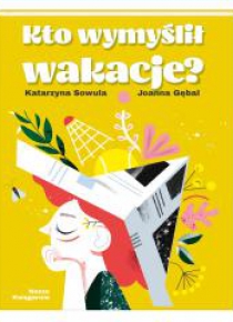 Kto wymyślił wakacje?