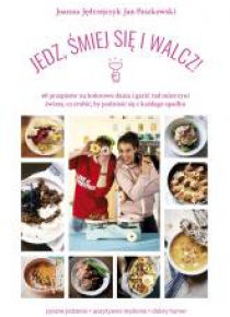 Jedz, śmiej się i walcz!