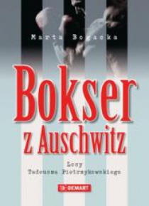 Bokser z Auschwitz. Losy Tadeusza Pietrzykowskiego