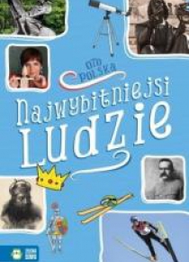 Oto Polska. Najwybitniejsi ludzie