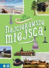 Oto Polska. Najciekawsze miejsca