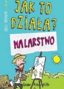 Jak to działa? Malarstwo