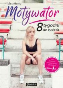 Motywator. 8 tygodni do bycia fit