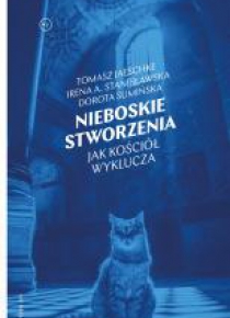 Nieboskie stworzenia. Jak Kościół wyklucza
