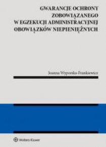 Gwarancja ochrony zobowiązanego w egzekucji...