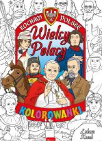 Kocham Polskę. Wielcy Polacy - kolorowanka