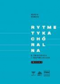 Rytmetyka chóralna w ćwiczeniach i podpowie. ćw.