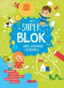 Mój Super blok. Gry, zagadki i sudoku