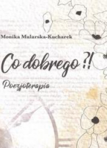 Co dobrego?! Poezjoterapia