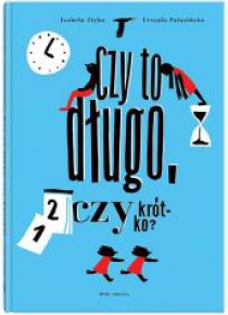 Czy to długo, czy krótko