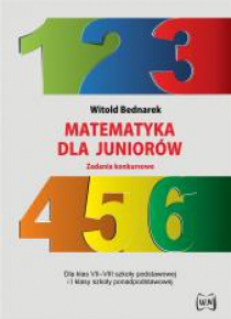 Matematyka dla juniorów. Zadania konkursowe
