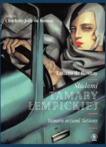 Śladami Tamary Łempickiej. Tamara oczami Tatiany