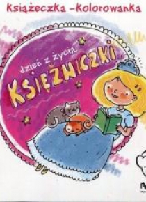 Książeczka-kolorowanka. Dzień z życia księżniczki