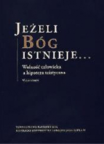 Jeżeli Bóg istnieje... Wybór tekstów