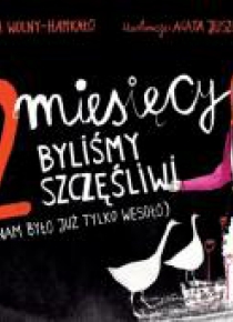 12 miesięcy byliśmy szczęśliwi