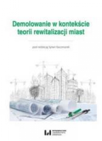 Demolowanie w kontekście teorii rewitalizacji...