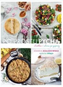 Po prostu pycha. Słodkie i słone przepisy