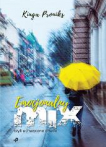 Emocjonalny mix, czyli uchwycone chwile