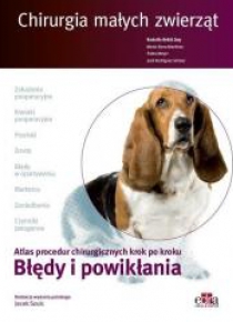 Chirurgia małych zwierząt. Błędy i powikłania