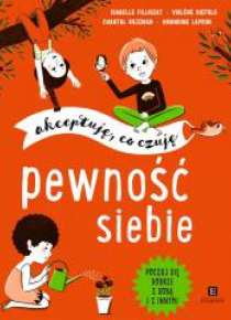 Pewność siebie. Akceptuję, co czuję