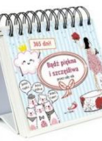 Bądź piękna i szczęśliwa przez cały rok