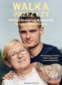 Walka przez łzy, Matka T. Komendy Teresa Klemańska