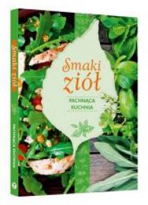 Smaki ziół. Pachnąca Kuchnia