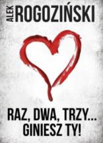 Raz, dwa, trzy giniesz Ty!