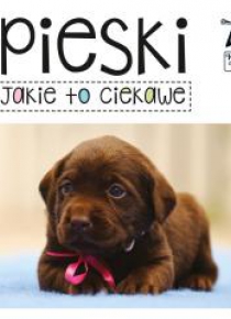 Kapitan Nauka. Jakie to ciekawe. Pieski
