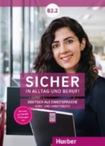 Sicher in Alltag und Beruf! B2.2 AB+KB HUEBER