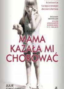Mama kazała mi chorować