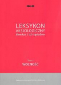 Leksykon aksjologiczny. Słowian i ich sąsiadów T.4