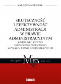 Skuteczność i efektywność administracji w prawie..