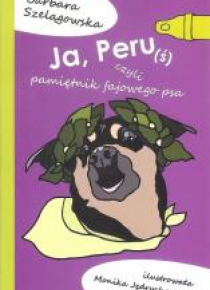 Ja Peruś czyli pamiętniki fajowego psa