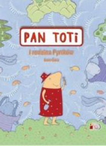 Pan Toti i rodzina Pyrtków