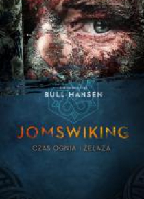 Jomswiking. Jomswiking. Czas ognia i żelaza